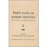 Party Elites in Divided Societies door Kurt Richard Luther
