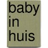 Baby in huis