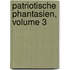 Patriotische Phantasien, Volume 3