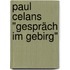 Paul Celans "Gespräch im Gebirg"