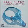 Paul Flato - Jeweler To The Stars by Elizabeth Irvine Bray