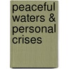 Peaceful Waters & Personal Crises door D.J. Cooperson