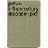 Pelvic Inflammatory Disease (Pid)