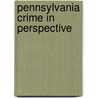 Pennsylvania Crime in Perspective door Onbekend