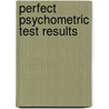 Perfect Psychometric Test Results door Joanna Moutafi