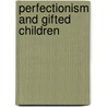 Perfectionism And Gifted Children door Ed D. Rosemary Callard-Szulgit