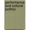 Performance and Cultural Politics door Erin Diamond