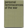 Personal Reminiscences Of The War door J.D.D. 1915 Bloodgood