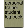 Personal Trainer Student Log Book by William Murrell