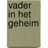Vader in het geheim by Catherine Spencer