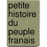 Petite Histoire Du Peuple Franais door Onbekend