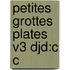Petites Grottes Plates V3 Djd:c C