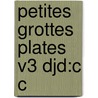 Petites Grottes Plates V3 Djd:c C by Maurice Baillet