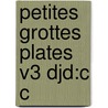 Petites Grottes Plates V3 Djd:c C door Maurice Baillet