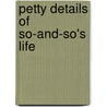 Petty Details Of So-And-So's Life door Camilla Gibb
