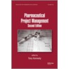 Pharmaceutical Project Management by Tony Kennedy