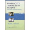 Pharmacists Talking With Patients by Melanie J. Rantucci