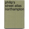 Philip's Street Atlas Northampton door Philip's