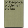 Philosophical Problems In The Law door David M. Adams
