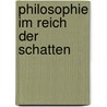 Philosophie im Reich der Schatten door Eberhard von Lochner