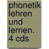 Phonetik Lehren Und Lernen. 4 Cds by Helga Dieling