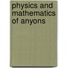 Physics And Mathematics Of Anyons door Onbekend