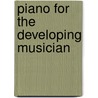 Piano for the Developing Musician door Martha Hilley