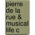 Pierre De La Rue & Musical Life C