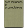 Piles Lectriques Et Accumulateurs door Mile Reynier