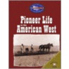 Pioneer Life in the American West by Christy Steele