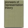 Pioneers Of Representation Theory door Charles W. Curtis
