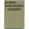 Piraten - Anarchisten - Utopisten door Peter Lamborn Wilson