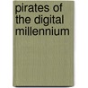 Pirates Of The Digital Millennium door John Gantz