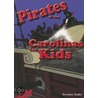 Pirates of the Carolinas for Kids door Terrance Zepke