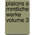 Platons S Mmtliche Werke Volume 3