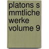 Platons S Mmtliche Werke Volume 9 door Plato German