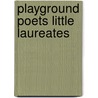 Playground Poets Little Laureates door Claire Tupholme
