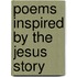 Poems Inspired By The Jesus Story