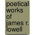 Poetical Works of James R. Lowell