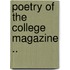 Poetry Of The College Magazine ..
