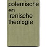 Polemische En Irenische Theologie door Saint Irenaeus
