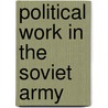 Political Work In The Soviet Army door I. Butsky