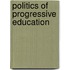 Politics of Progressive Education