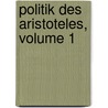 Politik Des Aristoteles, Volume 1 door Georg Gustav Flleborn