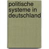 Politische Systeme in Deutschland door Onbekend