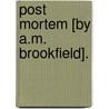 Post Mortem [By A.M. Brookfield]. door Arthur Montagu Brookfield