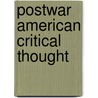 Postwar American Critical Thought door Peter Beilharz
