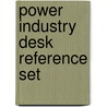 Power Industry Desk Reference Set by Pam Boschee