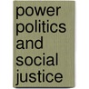Power Politics And Social Justice door G. Thimmaiah