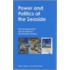 Power and Politics at the Seaside